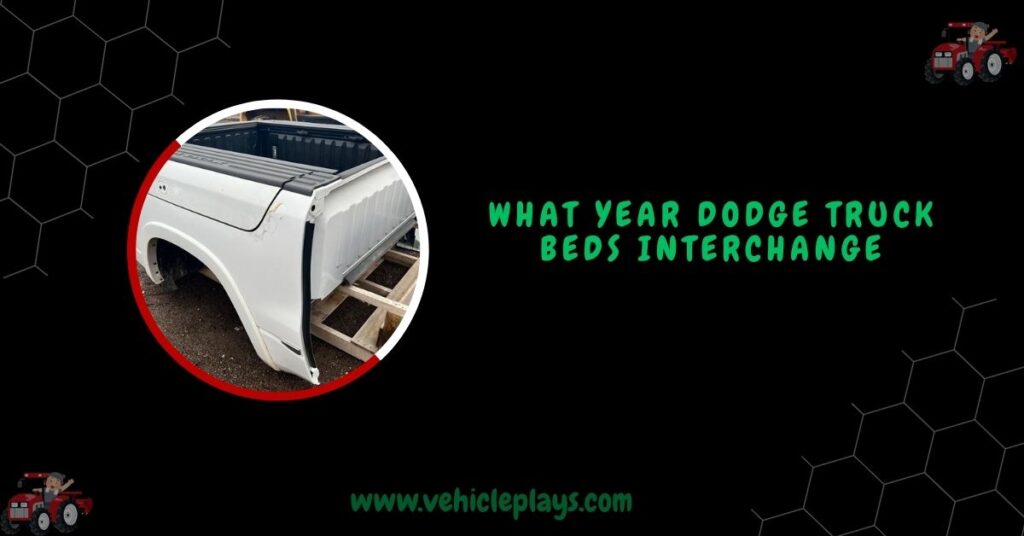 What Year Dodge Truck Beds Interchange