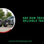 Are RAM Trucks More Reliable Than Ford?